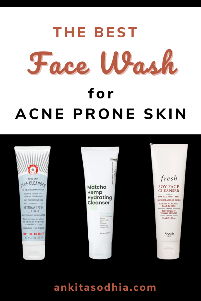 Best Face Wash For Acne Prone Skin | Ankita Sodhia's Blog